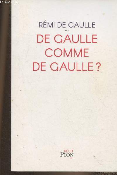 De Gaulle comme De Gaulle?- Rcit