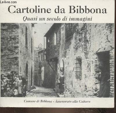 Cartoline da Bibbona- Quasi un secolo di immagini