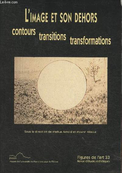 L'image et son dehors- Contours, transitions, transformations- Figures de l'art 33