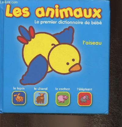 Les animaux (Le premier dictionnaire de bb)