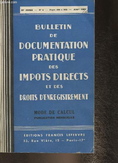 Bulletin de documentation pratique des impots directs et des droits d'enregistrement- 23e anne, n8- Aout 1957- Mode de calcul en 1957 des impots directs, des taxes sur le chiffre d'affaires et des principaux impots indirects et droits d'enregistrement