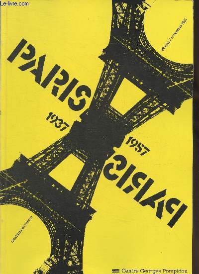 Paris 1937 Crations en France - Exposition Centre georges Pompidou- 28 mai- 2 novembre 1981