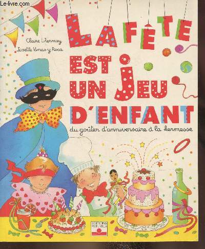 La fte est un jeu d'enfant du goter d'anniversaire  la kermesse