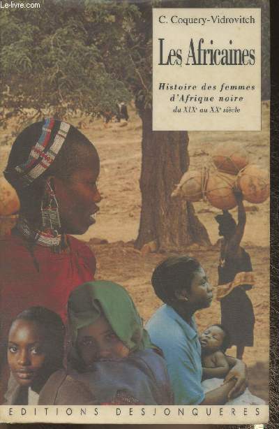 Les Africaines- Histoire des Femmes d'Afrique Noire du XIXe au XXe sicle
