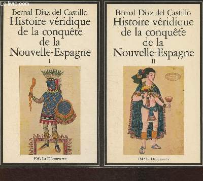Histoire véridique de la conquête de la Nouvelle-Espagne Tomes I et II (2 volumes)