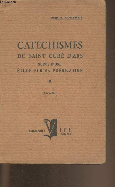 Catchismes du Saint Cur d'Ars suivis d'une tude sur sa prdication