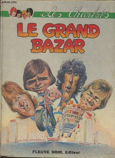Les Charlots- Le grand bazar (D'aprs le film de Claude Zidi)