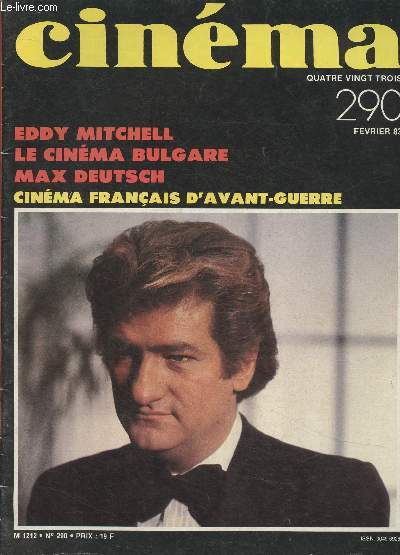 Cinma n290- Fvrier 1983-Sommaire: A propos de la rforme du cinma- Entretien avec Eddy Mitchell- Le nouveau cinma Bulgare- Entretien avec Max Deutsch- Le Cinma Franais d'avant guerre- etc.