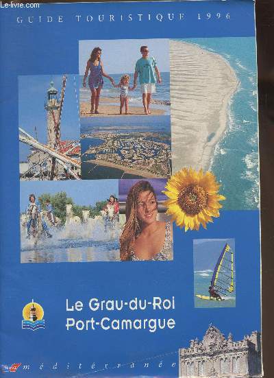 Guide touristique Le Grau-du-Roi, Port-Camargue 1996