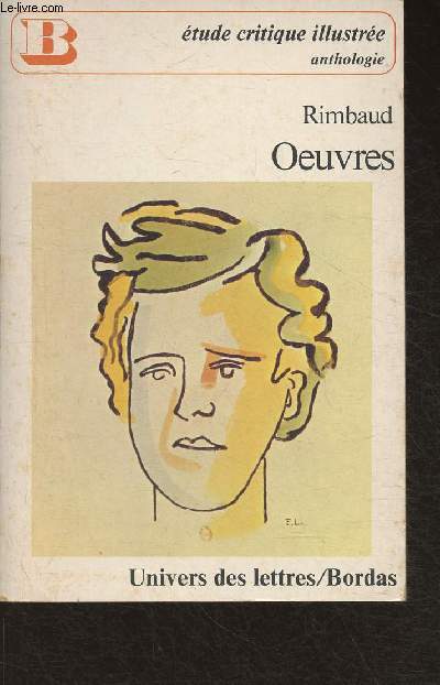 Rimbaud- Oeuvres potiques, extraits- Etude critique illustre, anthologie