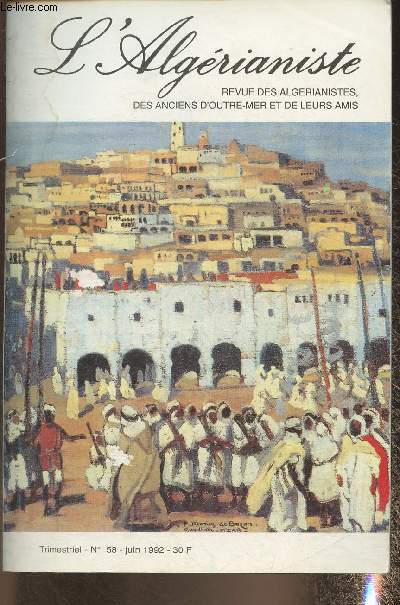 L'Agrianiste n58- Juin 1992-Sommaire: Enfer et rdemption - Oran 5 juillet 1962- La clmentine par Thophile Bignand- La guerre d