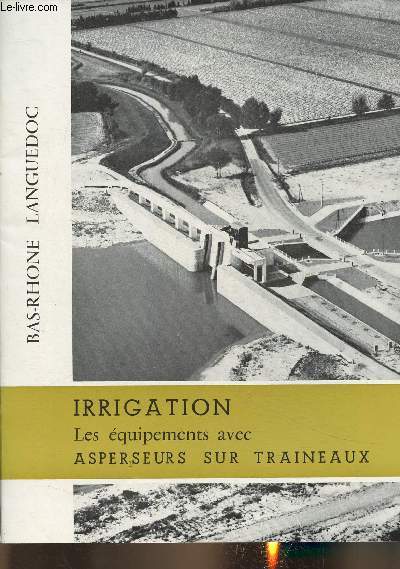 Irrigation- Les quipements avec asperseurs sur traineaux- Bas-Rhine Languedoc