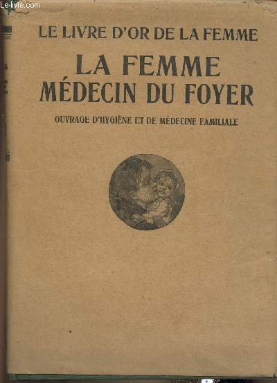 La Femme mdecin du foyer- Ouvrage d'Hygine et de mdecine familiale