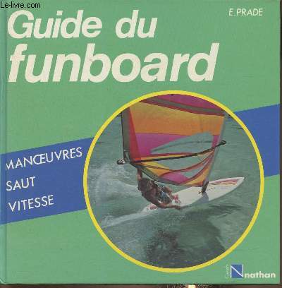 Guide du funboard- Manoeuvres, vitesse, saut
