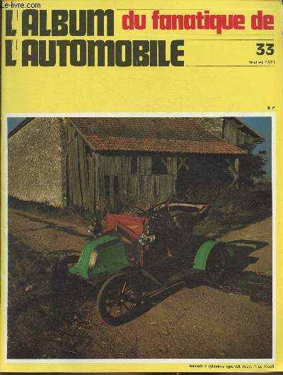 L'album du fanatique de l'automobile n33- Fvrier 1971-Sommaire: Hispano-Suiza: avant 1914- Les 24 heures du Mans 1928- peugeot les 12 six- Tatra: les voitures d'aprs guerre- BMW les 328- etc.