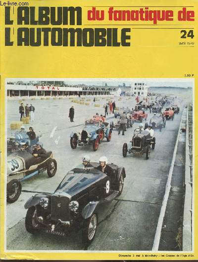 L'album du fanatique de l'automobile n24-Avril 1970-Sommaire: La premiere grande amricaine  traction avant: La Cord L29- Gabriel Voisn et les recors: les 8 et 12 cylindres- L'Alfa Romeo type 162- Darmont: le quatre roues V. Junior- etc.