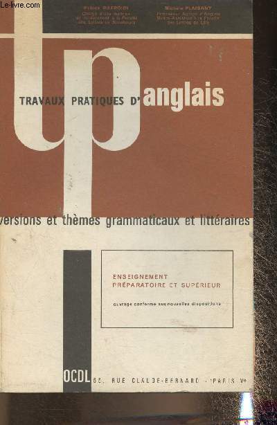 Travaux pratiques d'anglais- Versions et thmes grammaticaux et littraires- enseignement prparatoire et suprieur.