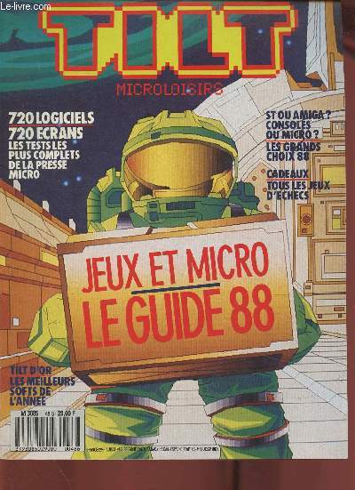Tilt microloisirs n48 S jeux et micro: le guide 88-Sommaire: toutes les filires d'tudes enfin dvoiles- dix catgories, trente nomins- les lecteurs ont vot- plus de 700 jeux- consoles 8 ou 16/32 bits?- le 520 ST micro de l'anne 1988?- etc.