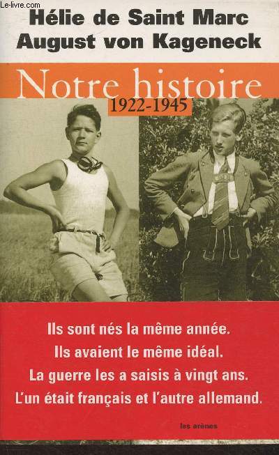 Notre histoire (1922-1945) conversations avec Etienne de Montety