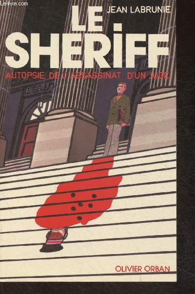 Le Sheriff- autopsie de l'assassinat d'un juge