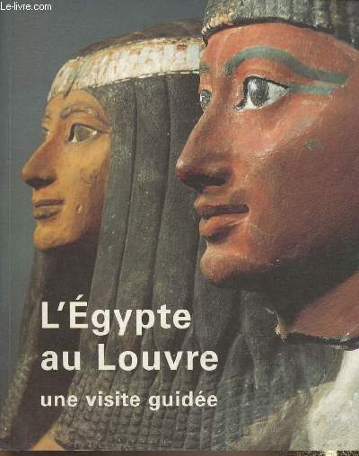 L'Egypte au Louvre- une visite guide