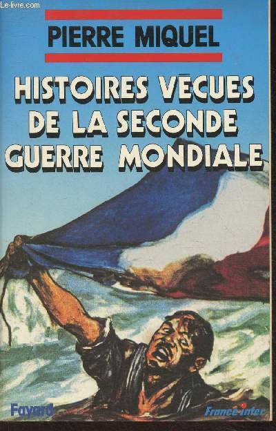 Histoires vraies de la Seconde Guerre mondiale