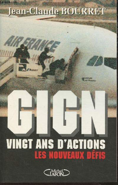 GIGN- 20 ans d'actions 1974-1994
