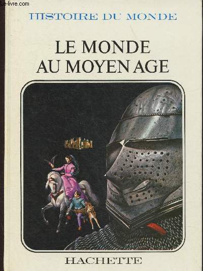 Histoire du Monde- Le Monde au Moyen Age