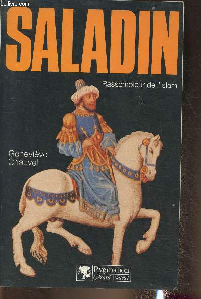Saladin, rassembleur de l'Islam
