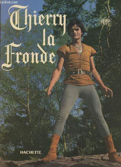 Thierry la Fronde - Illustrated story book Editions Hachette - The Drame of  Rouvres