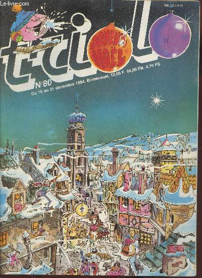 Triolo n80 - Du 16 au 31 dcembre 1984-Sommaire: Ralise en bricolage un appareil peu ordinaire: le Zootrope, l'un des anctres du cinma moderne- L'histoire de Henri de Monfreid en BD- une nouvelle: Bouchincoin, petit ange du Bon Dieu- Un sac  trucs- e