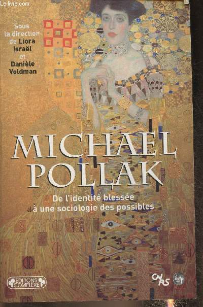 Michael Pollak, de l'identit blesse  une sociologie des possibles (Collection 