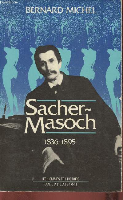 Sacher-Masoch (1836-1895)