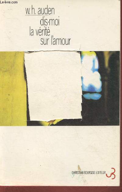Dis-moi la vrit sur l'amour- Tell me the truth about love- Dix pomes/ Edition bilingue