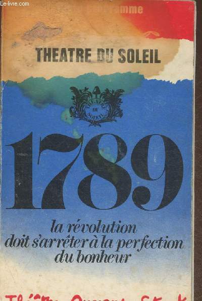 1789 La Révolution doit s'arrêter à la perfection du bonheur- Théâtre du Soleil (Collection 