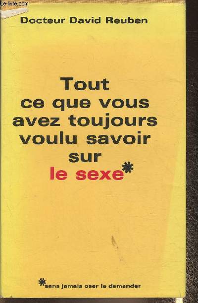 Tout ce que vous avez toujours voulu savoir sur le sexe (sans jamais oser le demander)