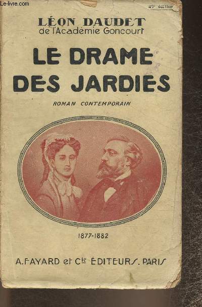 Le drame des Jardies 1877-1882 .- roman contemporain