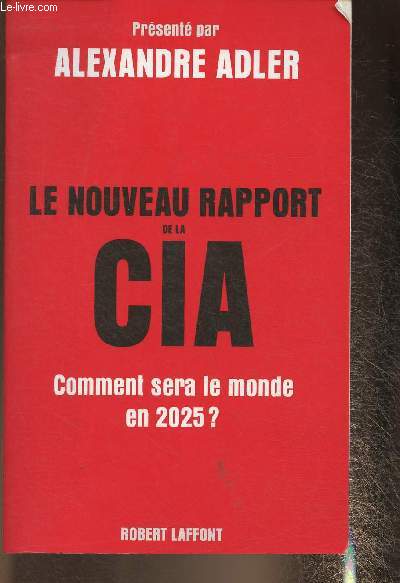 Le nouveau rapport de la CIA- Comment sera le monde en 2025