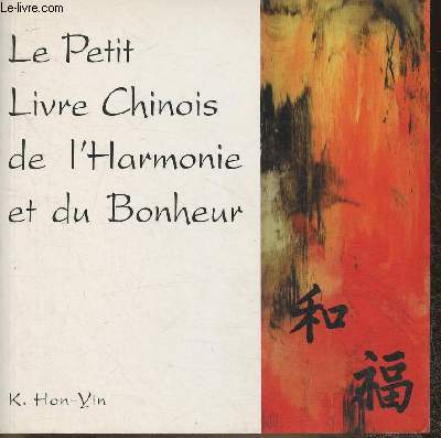 Le petit livre Chinois de l'Harmonie et du bonheur