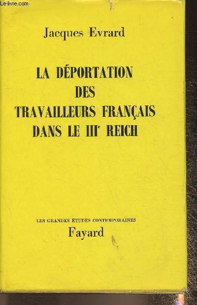 La dportation des travailleurs franais dans le IIIe Reich