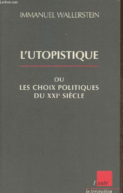 L'utopistique ou Les choix politiques du XXIe sicle