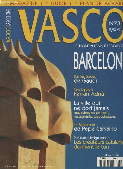 Vasco n3- Hiver 2004-Barcelone - promenades sur les Ramblas- Une ville qui ne dort jamais- de l'opra au rock catalan- Le muse du temps prsent- Francesc Catala-Roca- etc.
