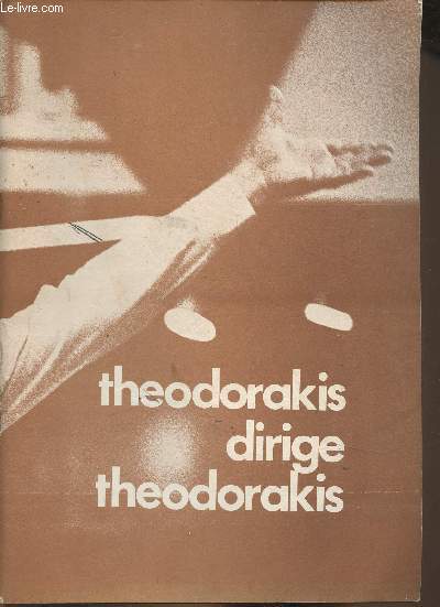 Tournes mondiales 1971-1973- Theodorakis dirige theodorakis- Biographies, credo artistique, programme gnral, texte des chansons
