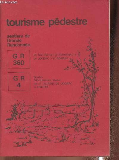 Tourisme pdestre- sentiers de Grande Randonne- G.R. 360 de l'art Roman en Saintonge de Jonzac  St-Agnant- G.R. 4: Sentier mditerrane-ocan, de St-Laurent de Cognac  Saintes