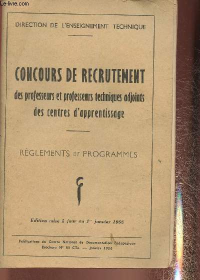 Concours de recrutement des professeurs et professeurs techniques adjoints des centres d'apprentissage- Rglements et programmes