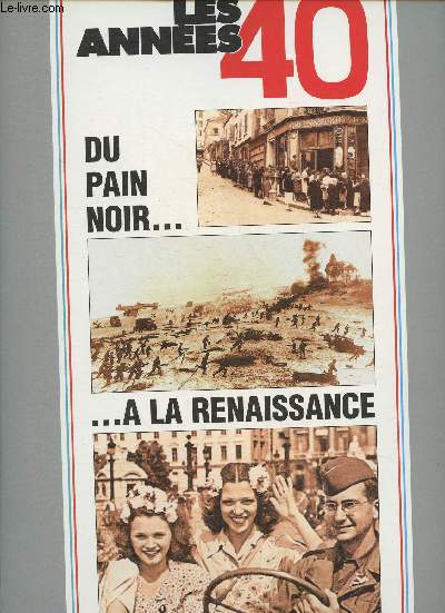 Les annes 40- Du pain noir  la Renaissance- La vie quotidienne de 1940  1949