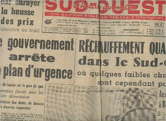 Sud Ouest n3574-12e anne- Samedi 25 Fvrier 1956-Sommaire: Pour enrayer la hausse des prix conscutive au froid, le gouvernement arrte un plan d'urgence- Rchauffement quasi gnral dans le Sud Ouest- L'abrogation de la loi Barang de nouveau retir d