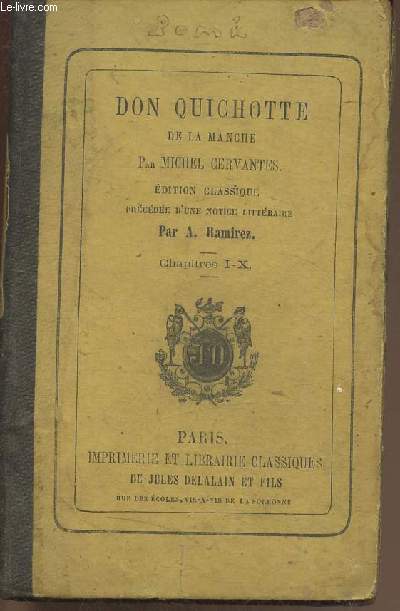 Don Quichotte de la Manche- Edition classique prcde d'une notice littraire- Chapitres I-X