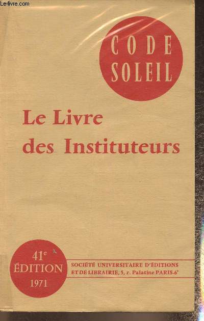 Le livre des instituteurs- Morale professionnelle, administration et lgislation scolaire, la nouvelle organisation de l'enseignement 1971 (Collection 