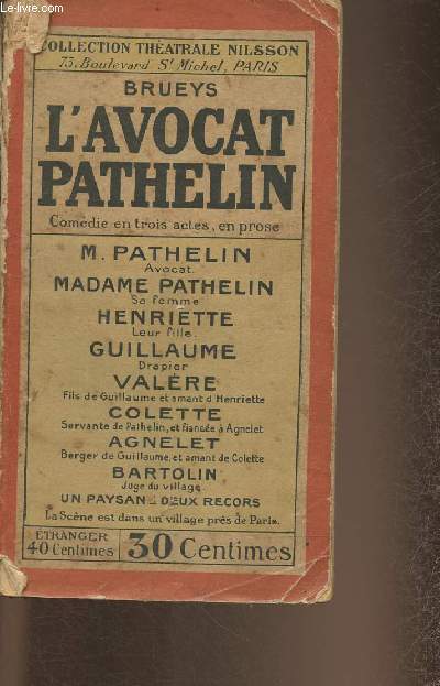 L'avocat Pathelin- Comdie en 3 actes en prose- Reprsent pour la premire fois  Paris sur le thtre franais le 4 juin 1706